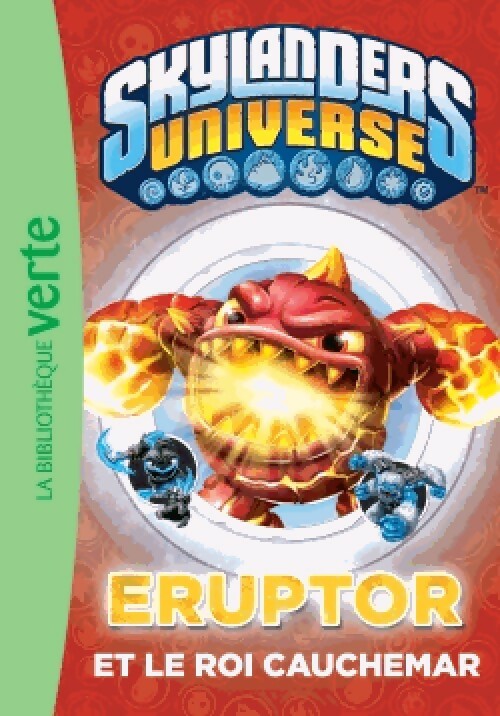 Skylanders Universe Tome VII : Eruptor et le roi cauchemar - Inconnu - Livre