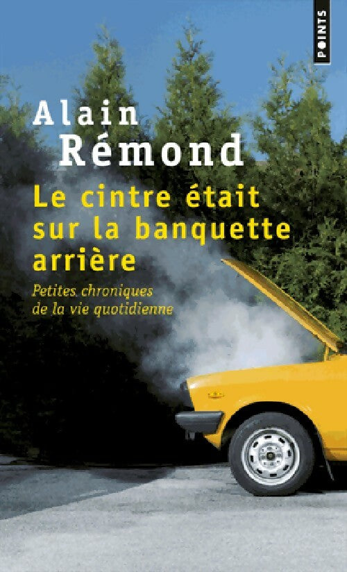 Le cintre était sur la banquette arrière - Alain Rémond - Livre