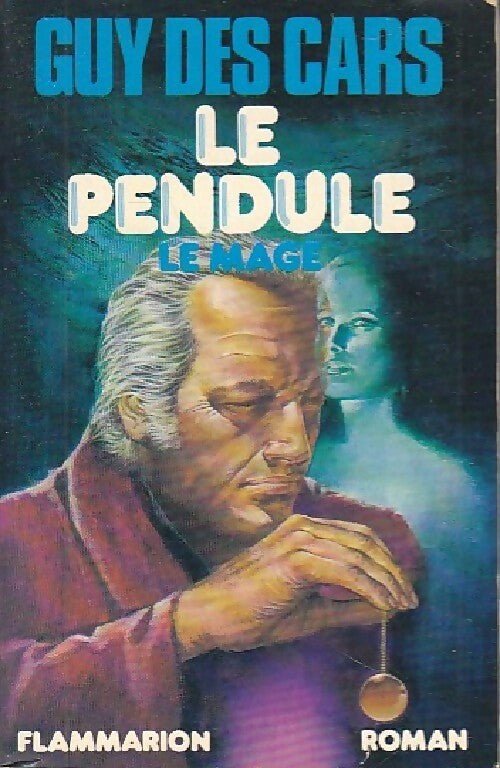 Le mage et le pendule - Guy Des Cars - Livre