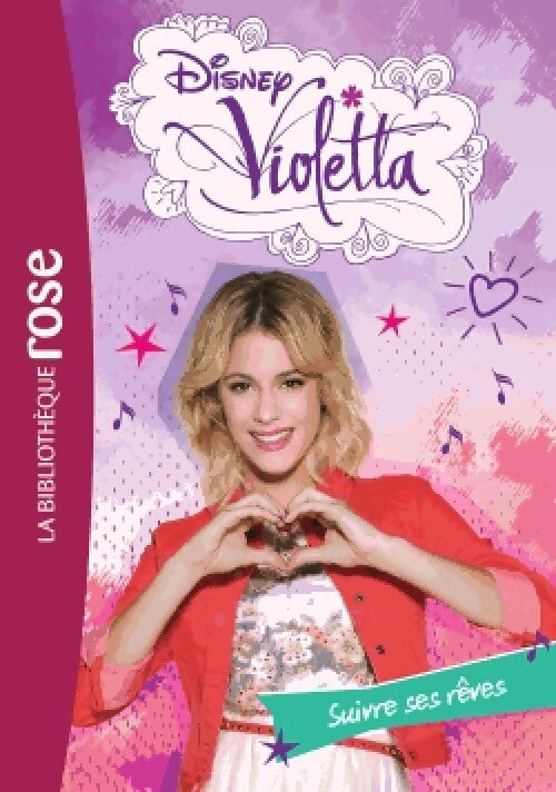 Violetta Tome XXI : Suivre ses rêves - Disney - Livre