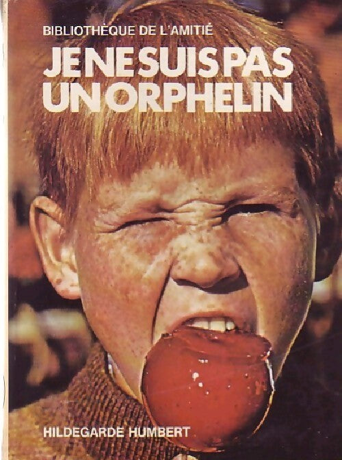 Je ne suis pas un orphelin - Hildegarde Humbert - Livre