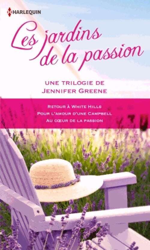 Les jardins de la passion : Retour à White Hills / Pour l'amour d'une Campbell / Au coeur de la passion - Jennifer Greene - Livre