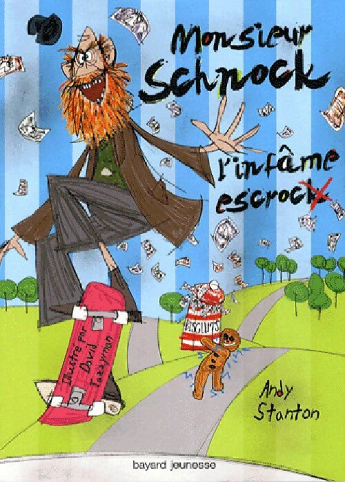 Chroniques de Lipton-les-baveux Tome 2 : Monsieur Schnock, l'infâme escrock - Andy Stanton - Livre