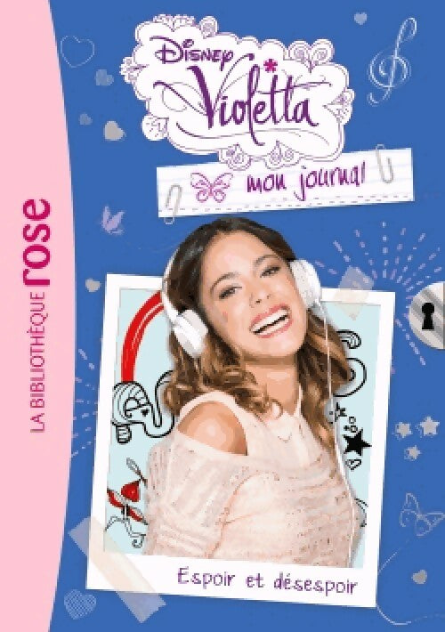 Violetta, mon journal Tome II : Espoir et désespoir - Disney - Livre