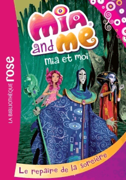 Mia et moi Tome IV : Le repaire de la sorcière - Inconnu - Livre