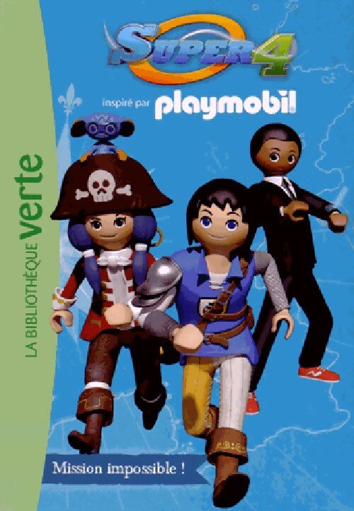 Playmobil Super 4 Tome III : Mission impossible ! - Inconnu - Livre