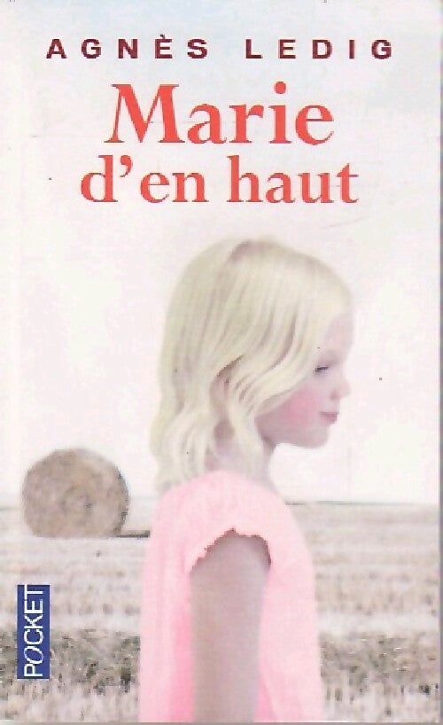 Marie d'en haut - Agnès Ledig - Livre