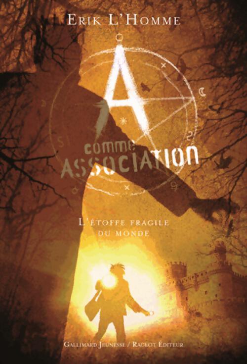 A comme association Tome III : L'étoffe fragile du monde - Erik L'homme - Livre