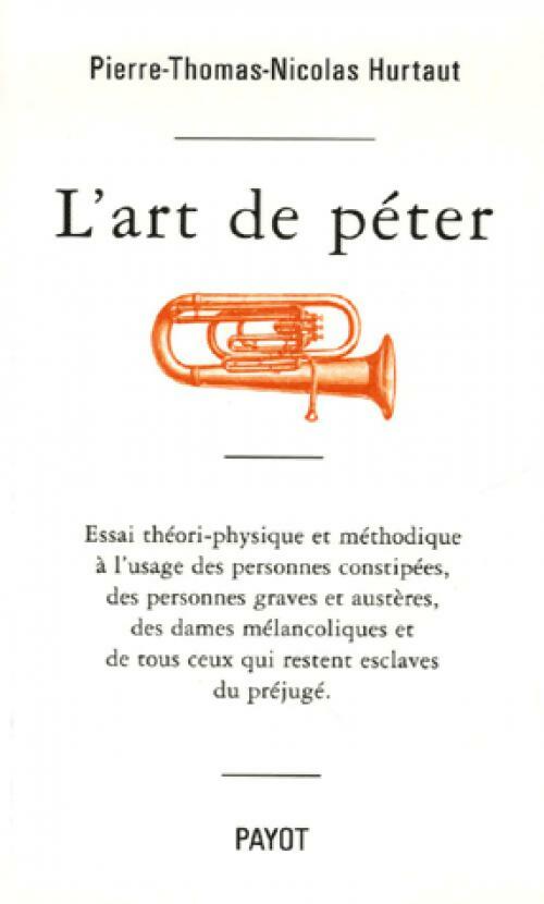 L'art de péter - Pierre-Thomas-Nicolas Hurtaut - Livre