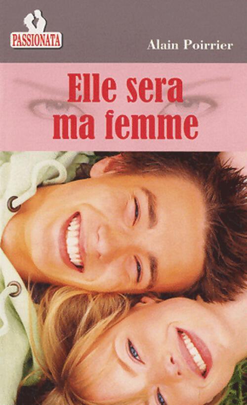 Elle sera ma femme - Alain Poirrier - Livre