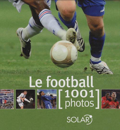 Le football en 1001 photos - Yann Berger - Livre