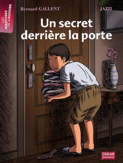Un secret derrière la porte - Bernard Gallent - Livre