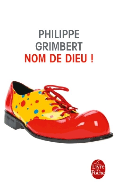 Nom de Dieu ! - Philippe Grimbert - Livre