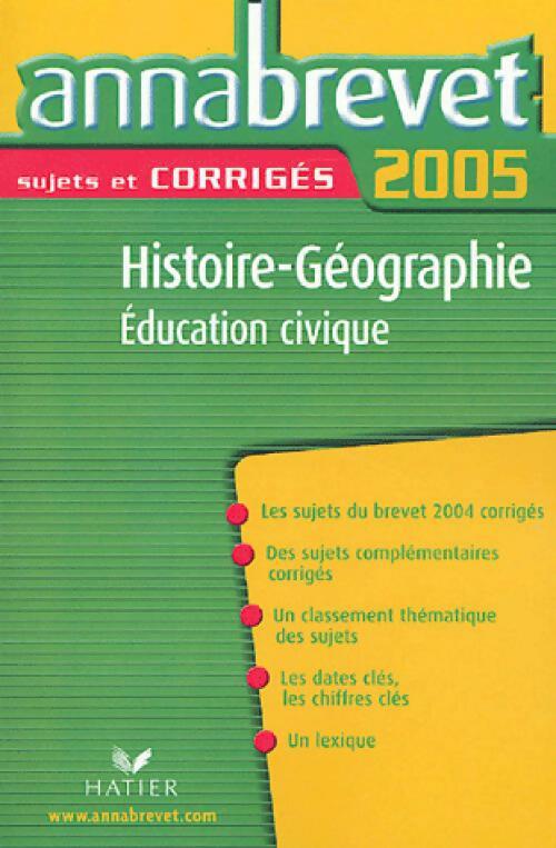 Histoire-géographie, Education civique Brevet Sujets et corrigés 2005 - Françoise Aoustin - Livre