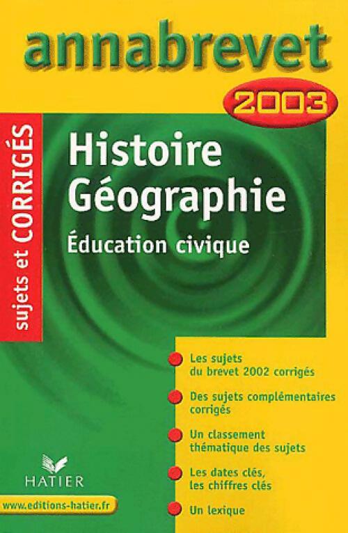 Histoire-géographie, Education civique Brevet Sujets et corrigés 2003 - Françoise Aoustin - Livre