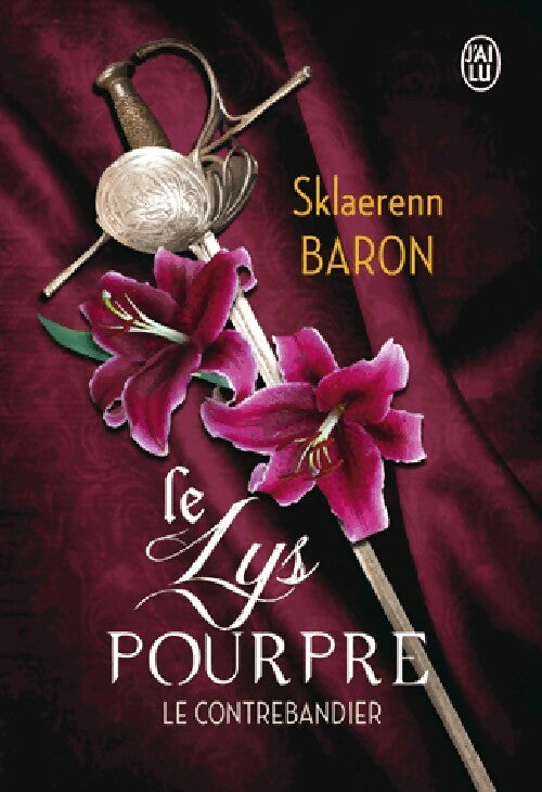 Le lys pourpre Tome I : Le contrebandier - Sklaerenn Baron - Livre