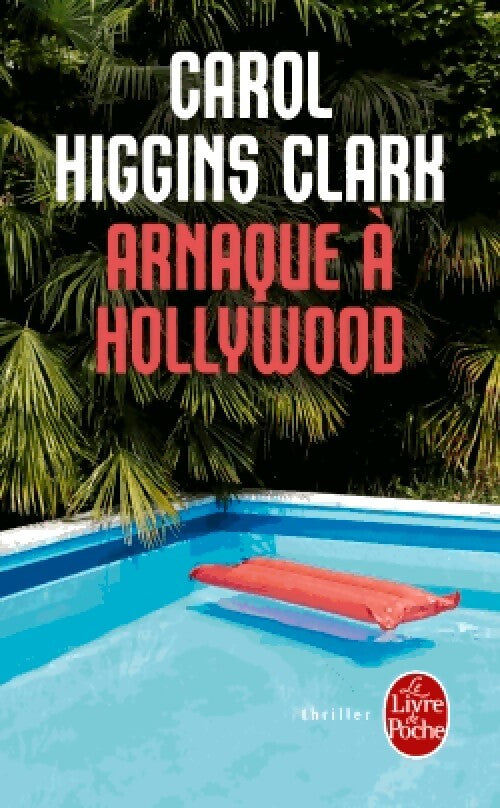 Arnaque à Hollywood - Carol Higgins Clark - Livre