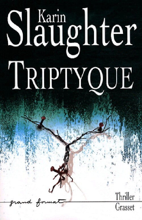 Triptyque - Karin Slaughter - Livre