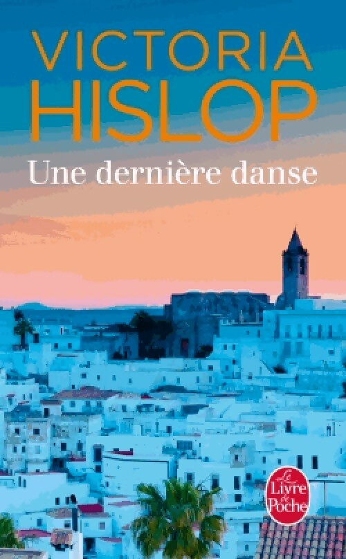 Une dernière danse - Victoria Hislop - Livre