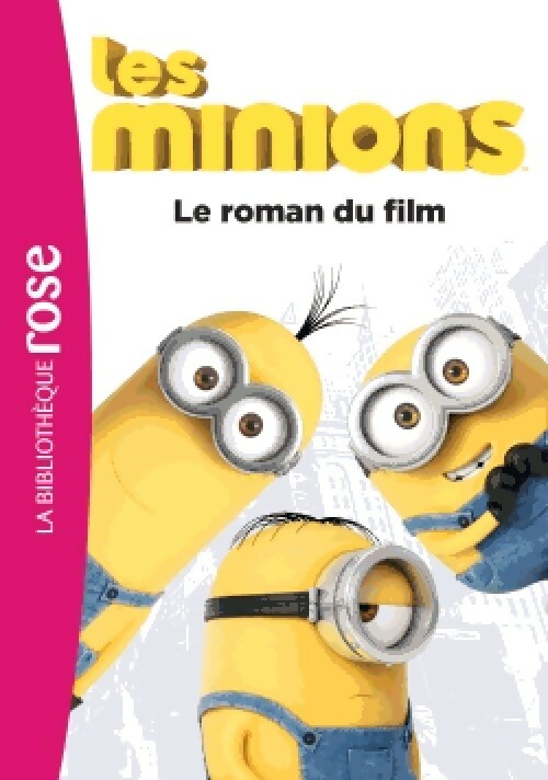 Les minions. Le roman du film - Inconnu - Livre