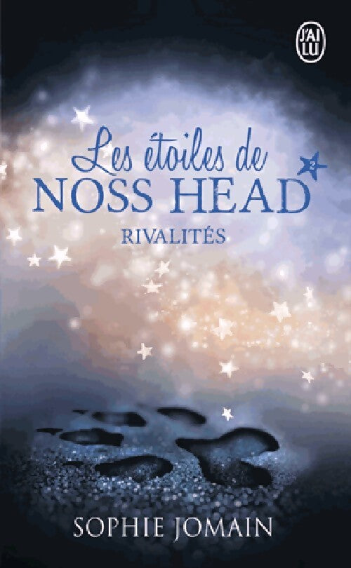 Les étoiles de Noss Head Tome II : Rivalités  - Sophie Jomain - Livre