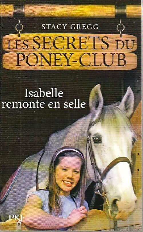 Les secrets du poney club Tome I : Isabelle remonte en selle - Stacy Gregg - Livre