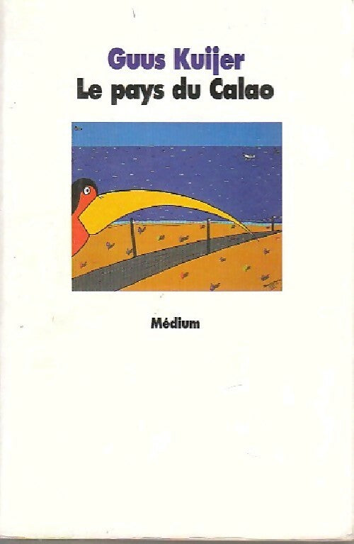 Le pays du calao - Guus Kuijer - Livre