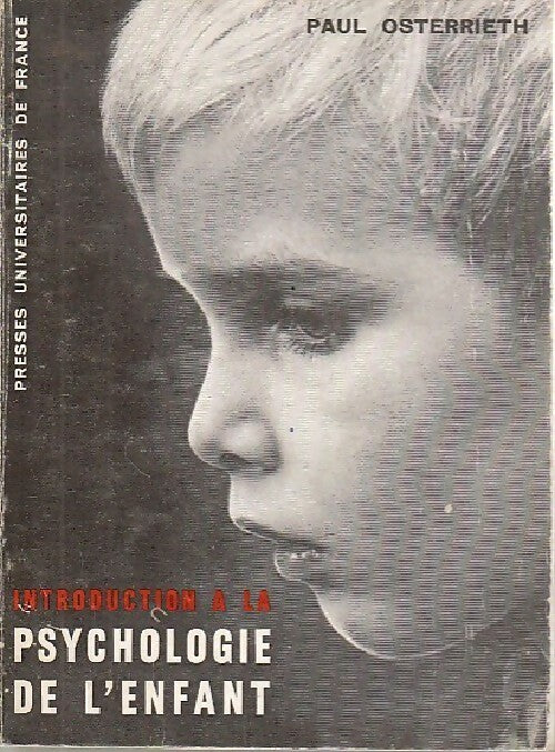 Introduction à la psychologie de l'enfant - Paul-A. Osterrieth - Livre