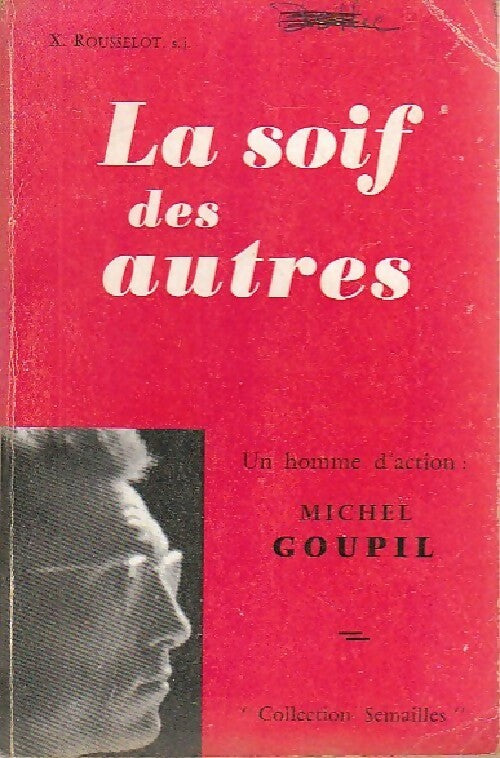 La soif des autres - X. Rousselot - Livre