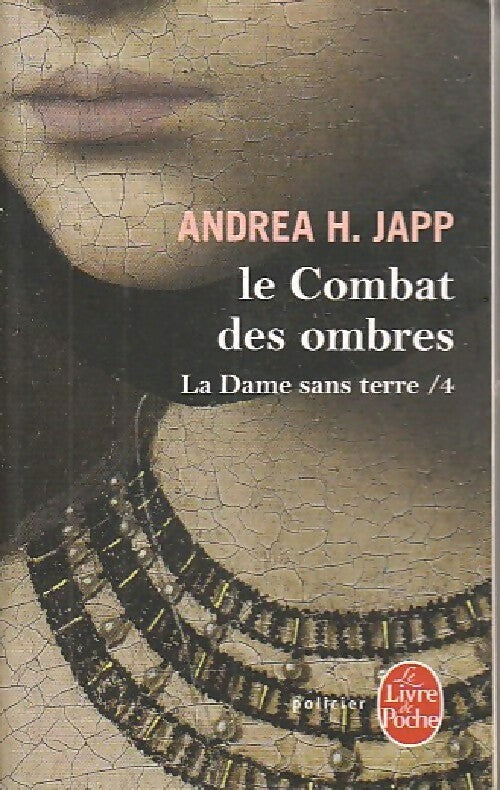 La dame sans terre Tome IV : Le combat des ombres - Andréa H. Japp - Livre