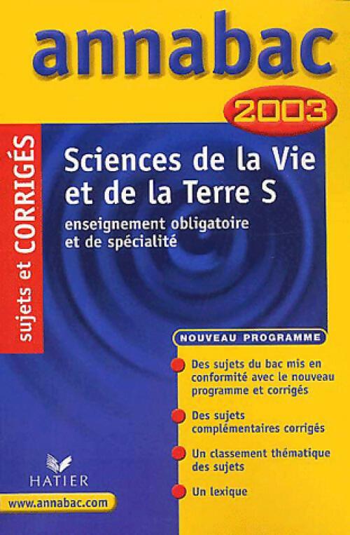 Sciences de la vie de la terre : Série S sujets et corrigés 2003 - Jacques Bergeron - Livre