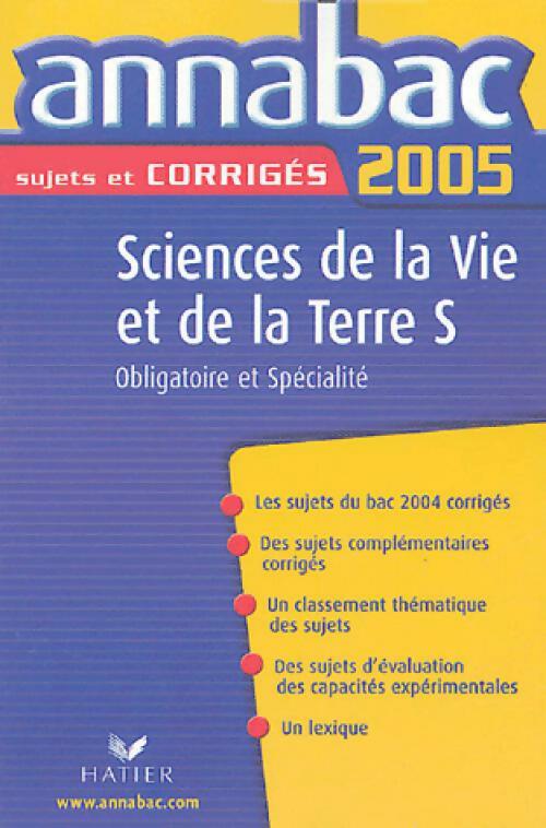 Sciences de la vie et de la terre Terminale S : Sujets et corrigés 2005 - Jacques Bergeron - Livre