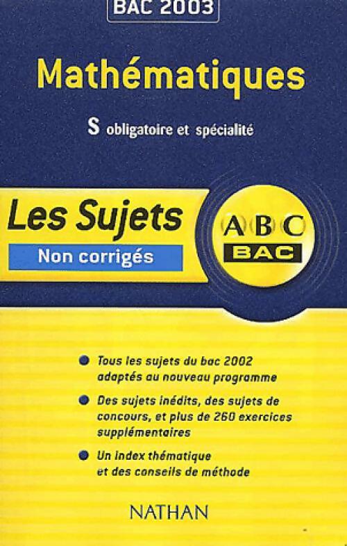Mathématiques Terminales S sujets non corrigés 2003 - Christian Lixi - Livre