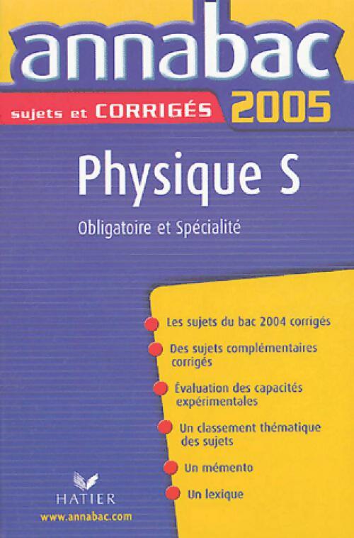 Physique Terminales S Sujets et corrigés 2005 - Julie Bouvry - Livre
