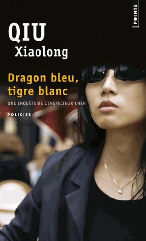 Dragon bleu, tigre blanc - Xiaolong Qiu - Livre