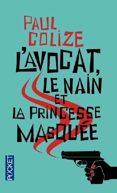 L'avocat, le nain et la princesse masquée - Paul Colize - Livre