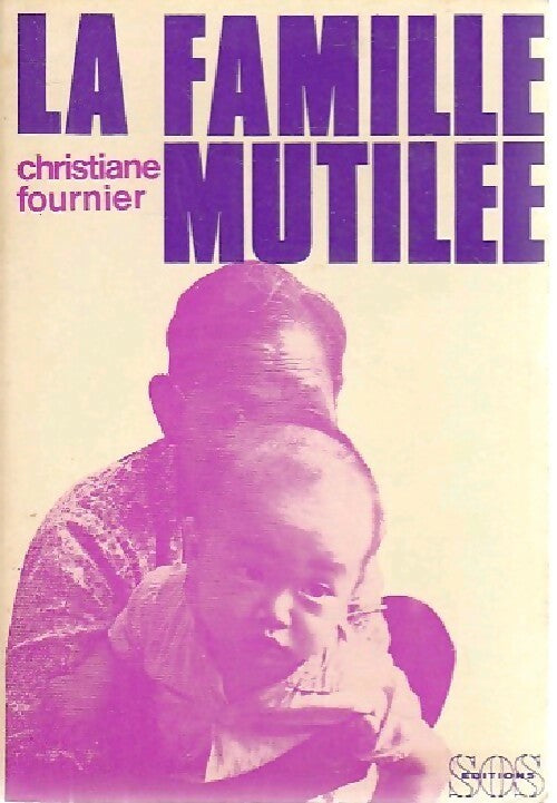 La famille mutilée - Christiane Fournier - Livre