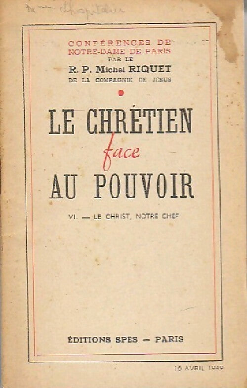 Le chrétien face au pouvoir Tome VI : Le Christ, notre chef - Michel Riquet - Livre
