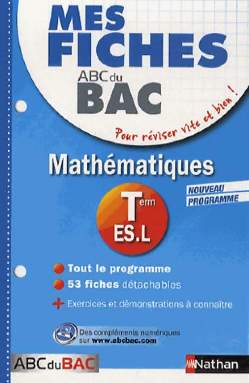 Mathématiques Terminales ES, L - Pierre-Antoine Desrousseaux - Livre