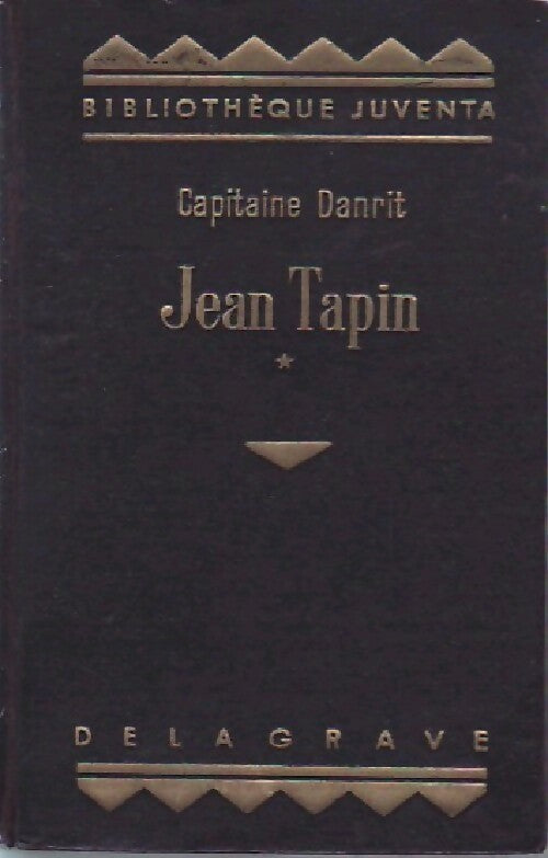 Jean Tapin Tome I - Capitaine Danrit - Livre