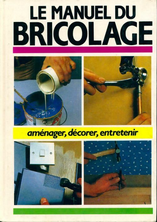 Le manuel du bricolage - Inconnu - Livre