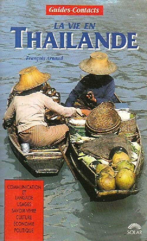 La vie en Thaïlande - François Arnaud - Livre