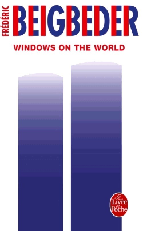 Windows on the world - Frédéric Beigbeder - Livre