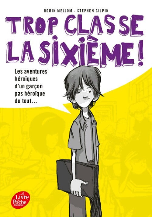 Trop classe la sixième - Robin Mellom - Livre