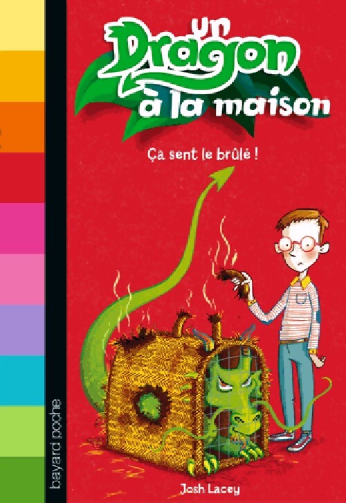Un dragon à la maison Tome I : Ca sent le brûlé ! - Josh Lacey - Livre