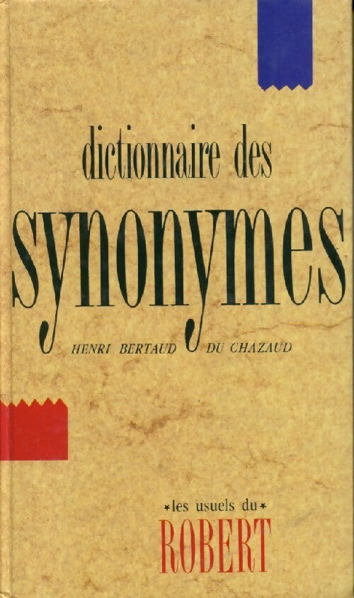 Dictionnaire des synonymes - Henri Bertaud du Chazaud - Livre