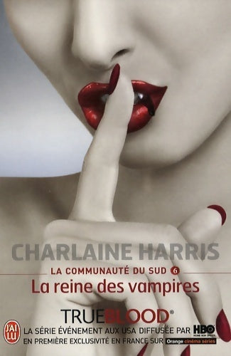 La communauté du sud Tome VI : La reine des vampires - Charlaine Harris - Livre