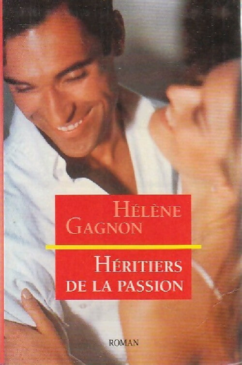 Héritiers de la passion - Hélène Gagnon - Livre