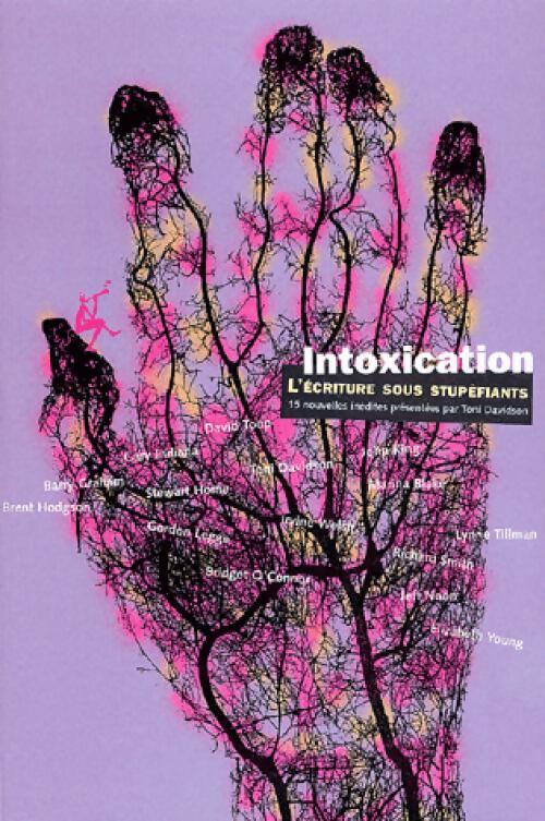 Intoxication. L'écriture sous stupéfiants - Collectif - Livre