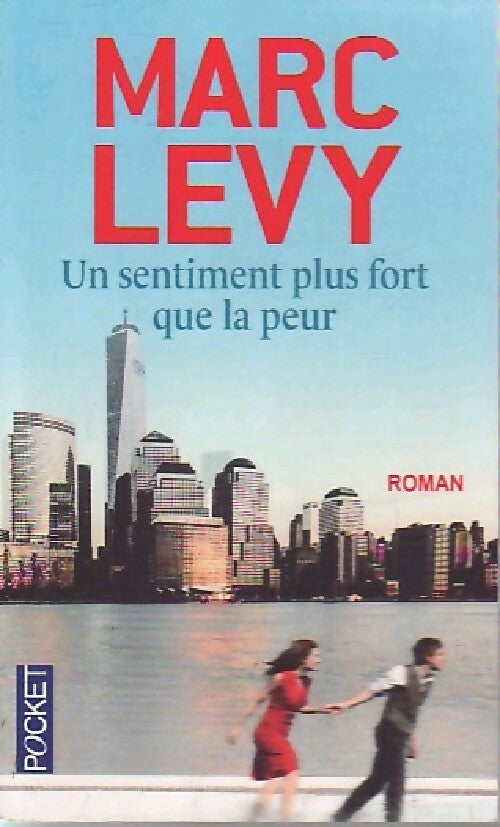 Un sentiment plus fort que la peur - Marc Lévy - Livre